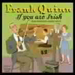 the album cover for Frank Quinn - If You Are Irish