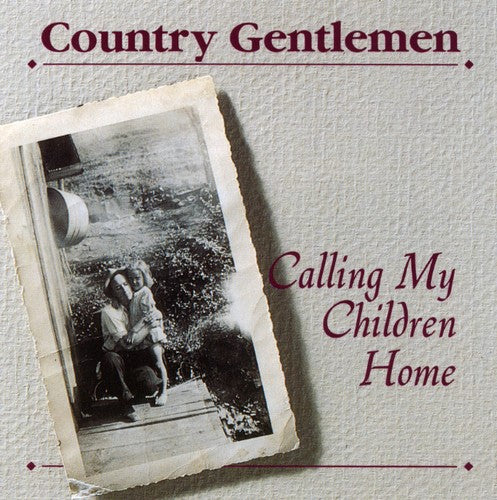 The Country Gentlemen - Calling My Children Home (CD)