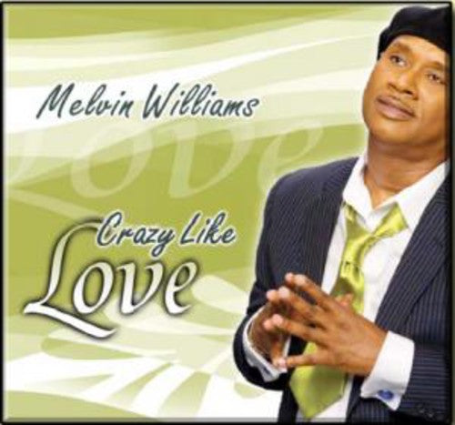 the album cover for Melvin Williams - Crazy Like Love