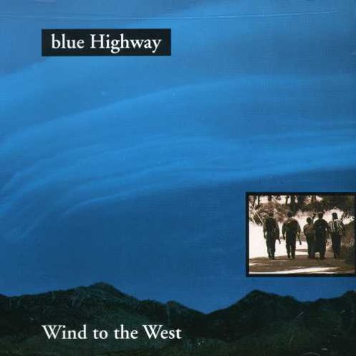 the album cover for Blue Highway - Wind to West