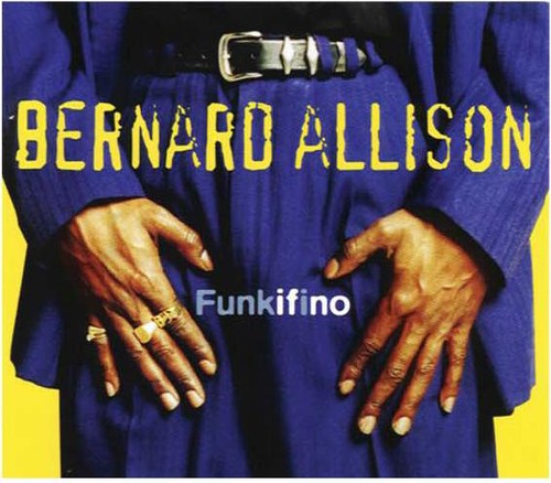 the album cover for Bernard Allison - Funkifino