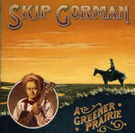 the album cover for Skip Gorman - A Greener Prairie