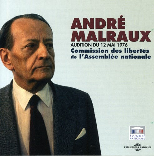 the album cover for Andr‚ Malraux - Audition Du 12 Mai 1976: Commission Des Libertes De L'AssembleeNationale