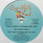 The Givens Family : That's What Friends Are For (12")