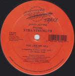 Jason Nevins Presents Xtra Strength : You Are My All / Just A Little (12")
