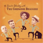 the album cover for Cordwood Draggers - A Starlit Shindig With The Cordwood Draggers