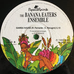 The Banana Eaters Ensemble* : Samba House Medley (12")