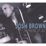 the album cover for Josh Brown - Feeling of Jazz