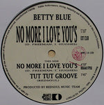Betty Blue : No More I Love You's (12")