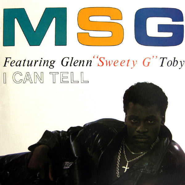 MSG Featuring Glenn "Sweety G" Toby : I Can Tell (12")