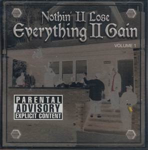 Nothin' II Lose Everything II Gain : Volume 1 (CD, Album, Comp)