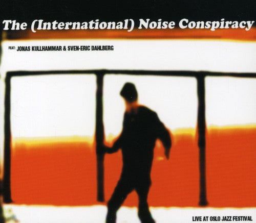 the album cover for International Noise Conspiracy - Live at Oslo Jazz Festival