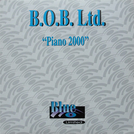 B.O.B. Ltd. : Piano 2000 (10")