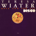 Teresa Wiater : Once And For All (Special Disco Mix) (12", Promo)