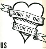 Us : Born In The North (12")