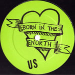 Us : Born In The North (12")