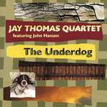the album cover for Jay Thomas Quartet - The Underdog