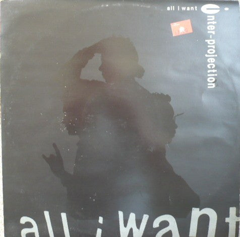 Inter-Projection* : All I Want (12")