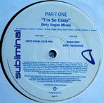 Par-T-One : I'm So Crazy (Dirty Vegas Mixes) (12")