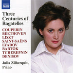 the album cover for Julia Zilberquit - Three Centuries of Bagatelles / Various