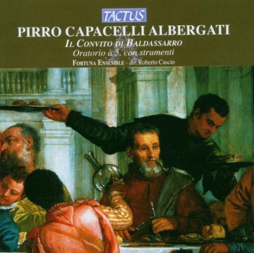 the album cover for Albergati / Fortuna Ensemble / Cascio - Il Convito Di Baldassarro