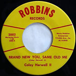 Coley Harwell II : Graduations Almost Here / Brand New You, Same Old Me (7", Single)