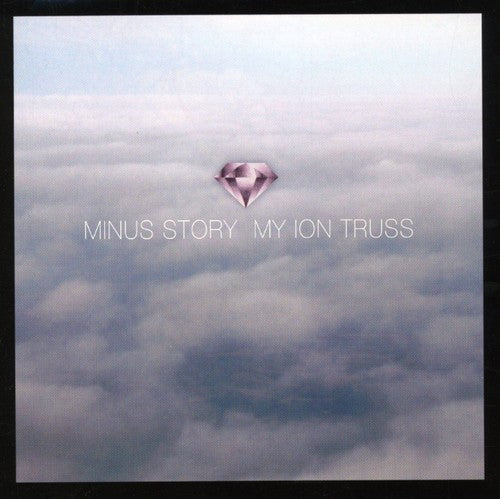 the album cover for Minus Story - My Ion Truss