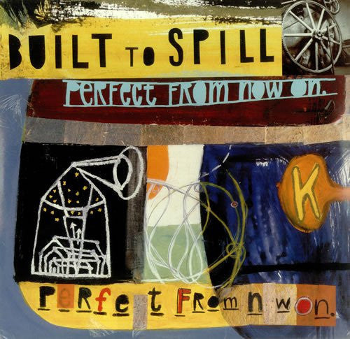 the album cover for Built To Spill - Perfect from Now on