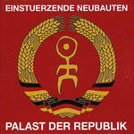 Einst rzende Neubauten - Palast Der Republik (CD)