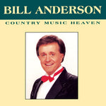 the album cover for Bill Anderson - Country Music Heaven