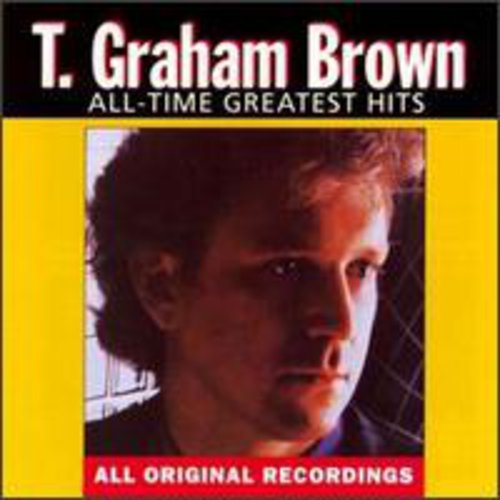 T. Graham Brown - Grandes éxitos de todos los tiempos (CD)