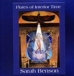 Sarah Benson - Flutes of Interior Time (CD)