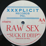Raw Sex : Suck It Deep (12")