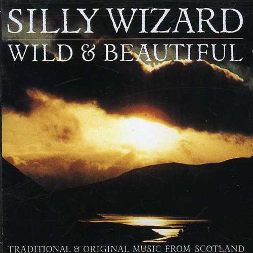 Silly Wizard - Wild & Beaitiful (CD)