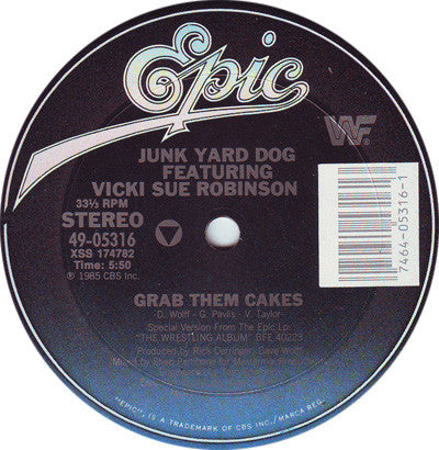 Junk Yard Dog* With Vicki Sue Robinson : Grab Them Cakes (12")