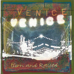the album cover for Venice - Born & Raised