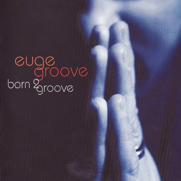 Euge Groove : Born 2 Groove (CD, Album)