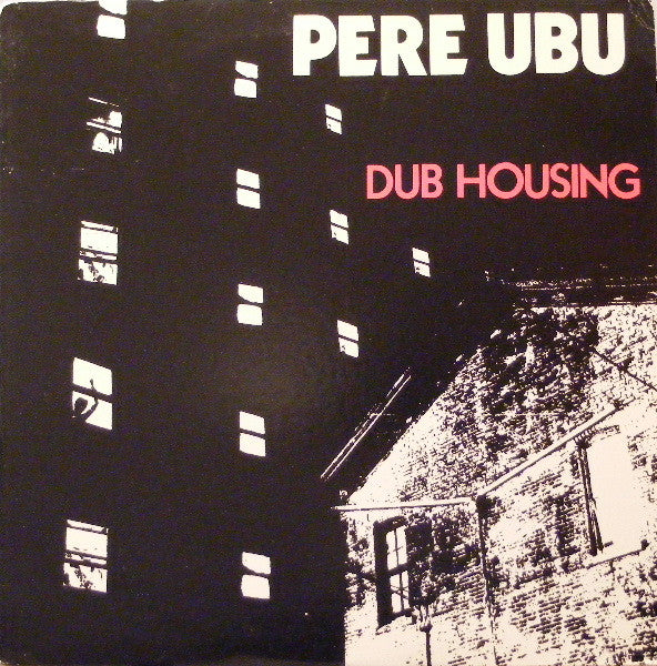 Pere Ubu : Dub Housing (LP, Album)