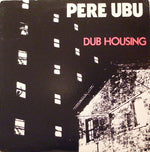 Pere Ubu : Dub Housing (LP, Album)