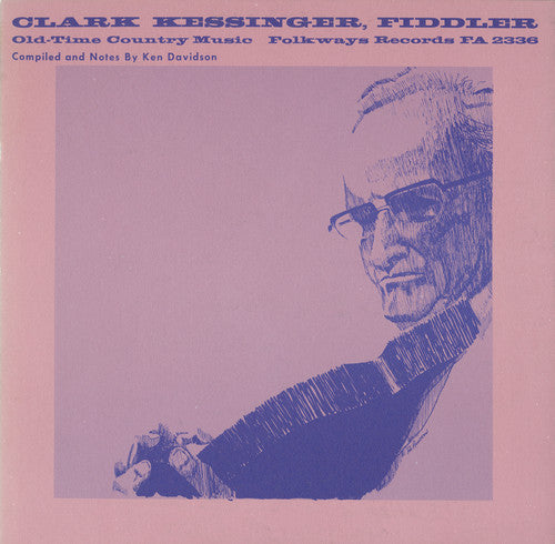 the album cover for Clark Kessinger - Old-Time Country Music