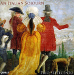 the album cover for Trio Settecento - An Italian Sojourn