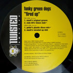 Funky Green Dogs : Fired Up! (2x12")