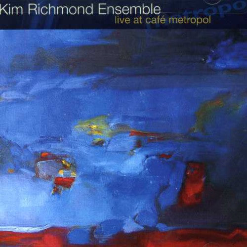 the album cover for Kim Richmond Ensemble - Live at Cafe Metropol