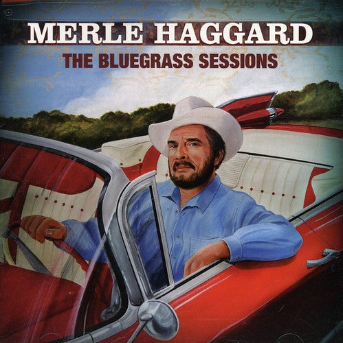 the album cover for Merle Haggard - The Bluegrass Sessions
