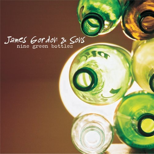 the album cover for James Gordon & Sons - Nine Green Bottles