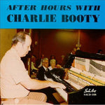 the album cover for CHARLIE BOOTY - After Hours with Charlie Booty