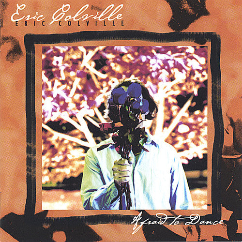 the album cover for Eric Colville - Afraid to Dance