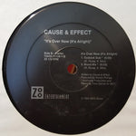 Cause & Effect : It's Over Now (It's Alright) (12")