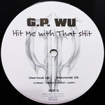 G.P. Wu* : Hit Me With That Shit (12", Promo)