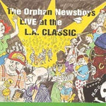 the album cover for Orphan Newsboys - Live at the L.A. Classic